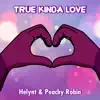 Helynt & Peachy Robin - True Kinda Love - Single